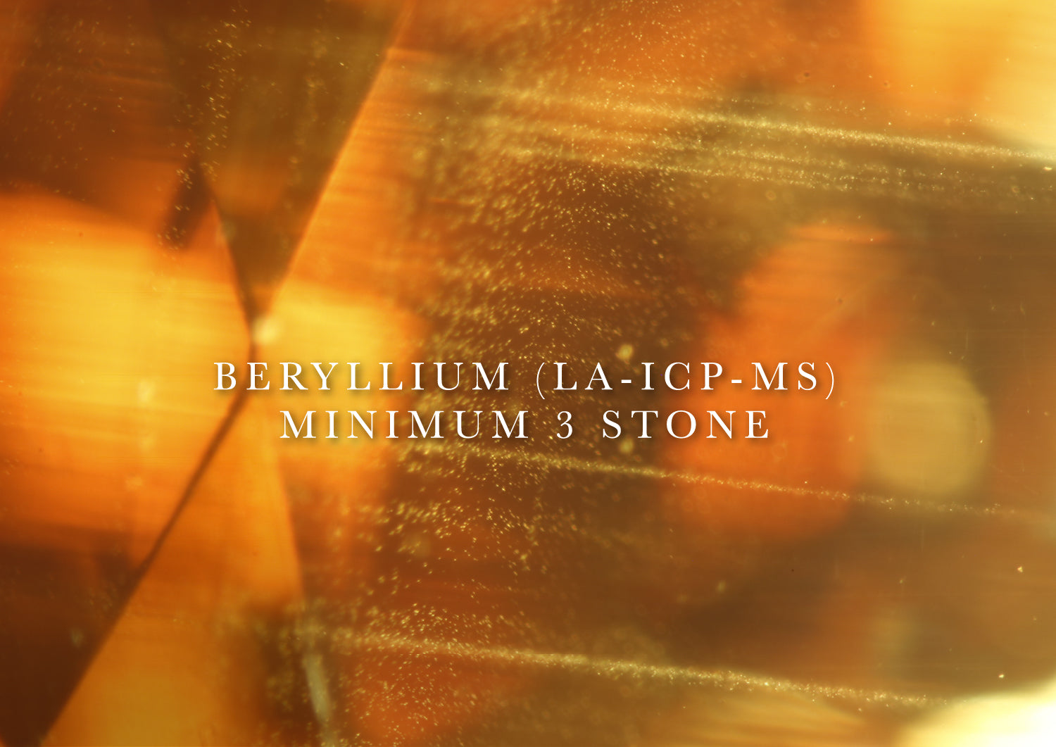 Beryllium (LA-ICP-MS) | Minimum 3 Stones